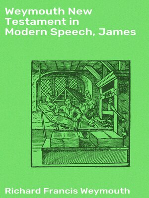 cover image of Weymouth New Testament in Modern Speech, James